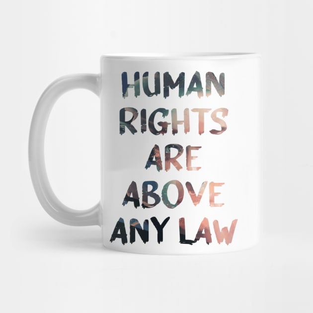 Human Rights Are Above Any Law Quote Glitch Art by raspberry-tea